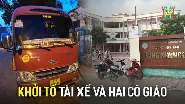 Vụ trẻ tử vong: Khởi tố tài xế và hai cô giáo