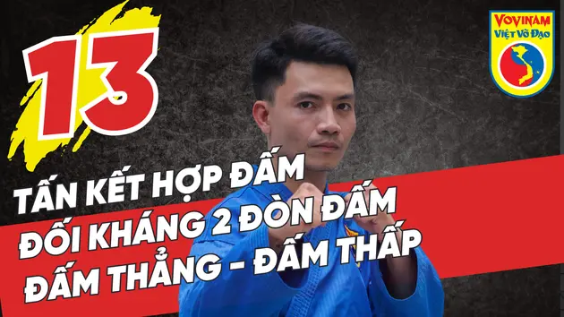 Học võ Vovinam - Tập 13: Tấn kết hợp đấm & Tổ hợp đối kháng 2 đòn đấm