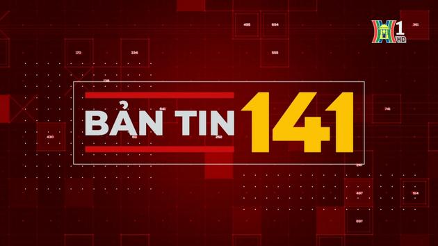 Bản tin 141 | 20/11/2023