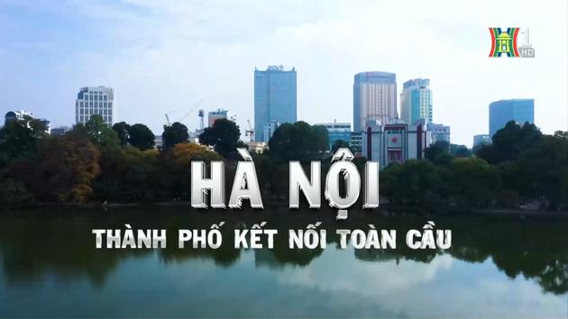 Hà Nội - Thành phố kết nối toàn cầu