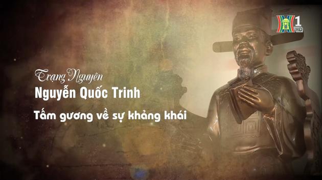 Trạng nguyên Nguyễn Quốc Trinh, tấm gương về sự khảng khái | Danh nhân Thăng Long - Hà Nội | 25/02/2024