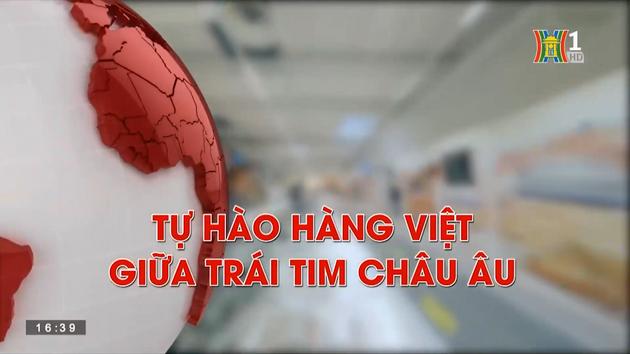 Tự hào hàng Việt giữa trái tim châu Âu | Người Việt 5 châu | 27/10/2023
