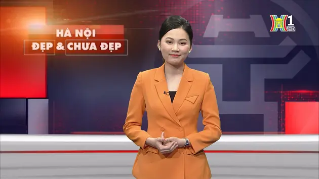 Hà Nội đẹp và chưa đẹp | 20/05/2024
