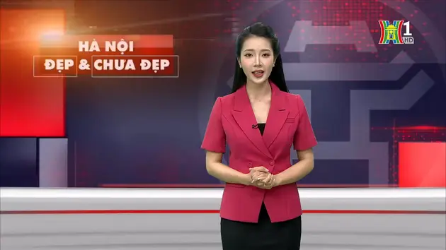 Hà Nội đẹp và chưa đẹp | 30/07/2024