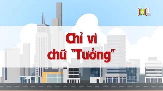 Chỉ vì chữ 'tưởng' | Chuyện quanh ta | 12/08/2024