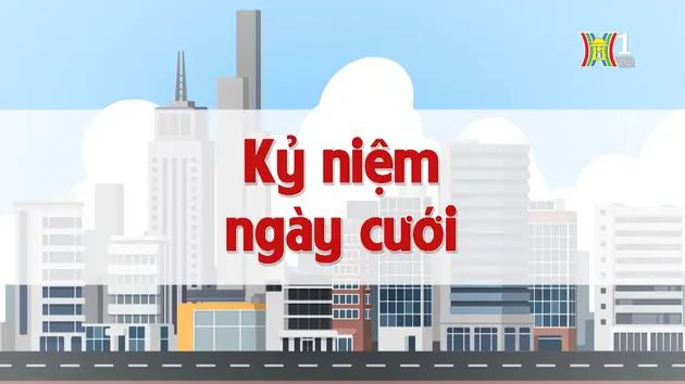 Kỷ niệm ngày cưới | Chuyện quanh ta | 13/08/2024