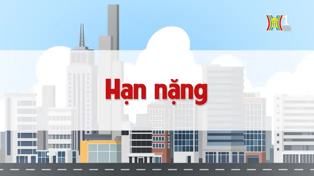 Hạn nặng | Chuyện quanh ta | 13/08/2024