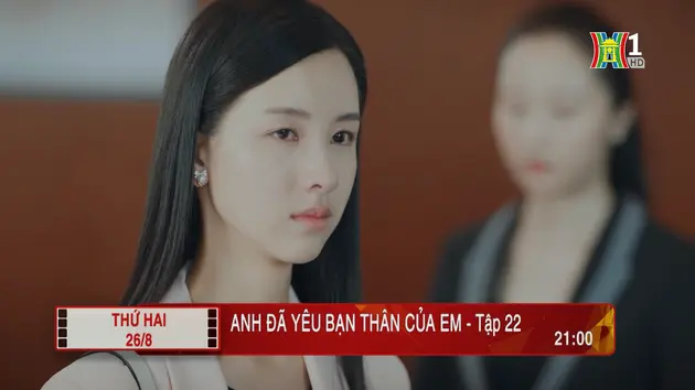 'Anh đã yêu bạn thân của em' - Tập 22: Bỏ lỡ