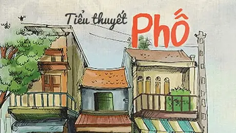 Tiểu thuyết 'Phố' (phần 2) - Chu Lai