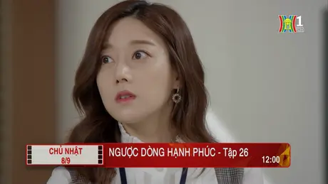 'Ngược dòng hạnh phúc' - Tập 26: Thủ đoạn