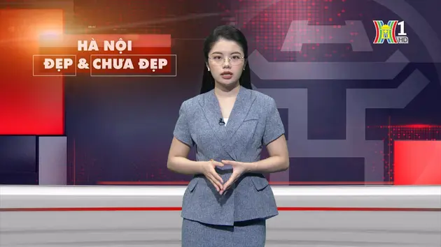 Hà Nội đẹp và chưa đẹp | 10/09/2024