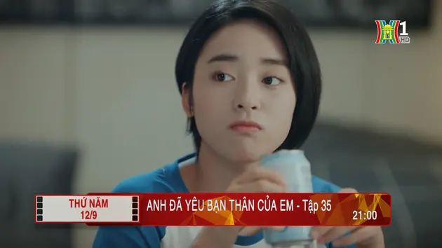 'Anh đã yêu bạn thân của em' - Tập 35: Lợi dụng