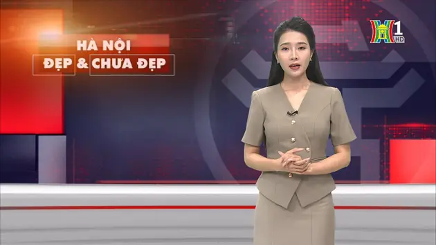 Hà Nội đẹp và chưa đẹp | 13/09/2024
