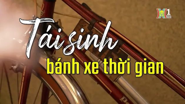 Tái sinh bánh xe thời gian | Người Hà Nội | 15/09/2024