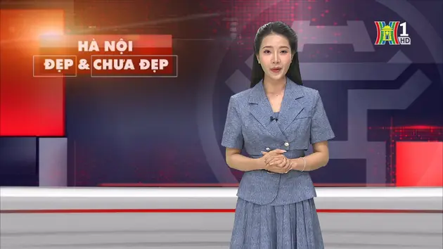 Hà Nội đẹp và chưa đẹp | 17/09/2024