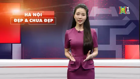 Hà Nội đẹp và chưa đẹp | 20/09/2024