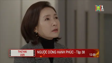 'Ngược dòng hạnh phúc' - Tập 38: Tham vọng