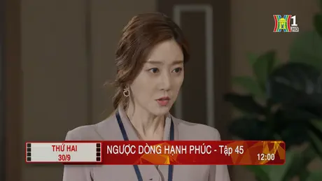 'Ngược dòng hạnh phúc' - Tập 45: Nói dối
