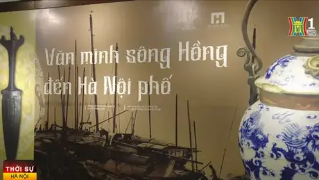 Trưng bày 'Văn minh sông Hồng đến Hà Nội phố'