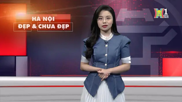 Hà Nội đẹp và chưa đẹp | 07/10/2024