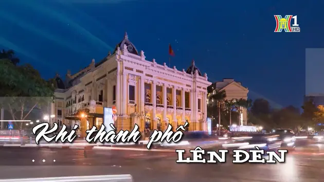 Khi thành phố lên đèn | Nhịp sống Hà Nội | 11/10/2024