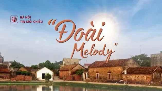 'Đoài Melody' - Thăng hoa nơi xứ Đoài 