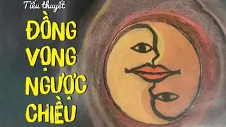 Tiểu thuyết 'Đồng vọng ngược chiều' (phần 5) - Nguyễn Nhuận Hồng Phương