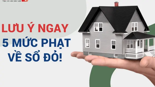 5 mức xử phạt vi phạm liên quan đến sổ đỏ