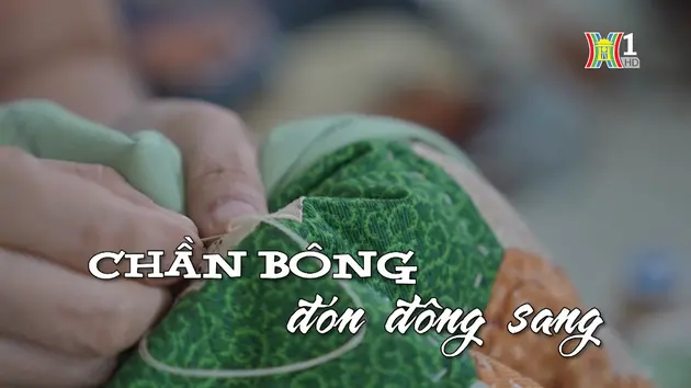 Chần bông đón đông sang | Nhịp sống Hà Nội | 24/10/2024