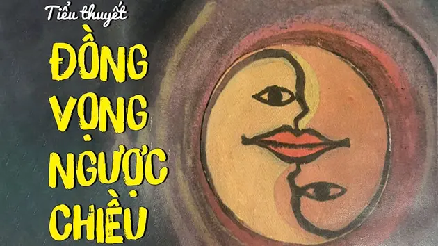 Tiểu thuyết 'Đồng vọng ngược chiều' (phần 11) - Nguyễn Nhuận Hồng Phương