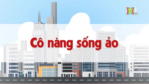 Cô nàng sống ảo | Chuyện quanh ta | 31/10/2024