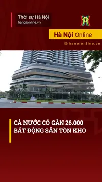 Cả nước có gần 26.000 bất động sản tồn kho