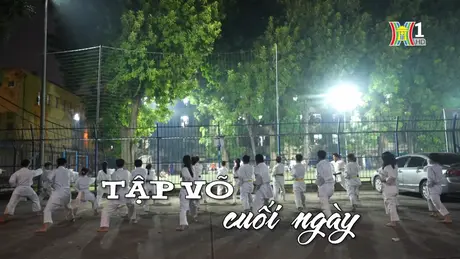 Tập võ cuối ngày | Nhịp sống Hà Nội | 01/11/2024