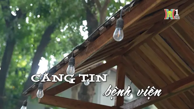 Căng tin bệnh viện | Nhịp sống Hà Nội | 05/11/2024