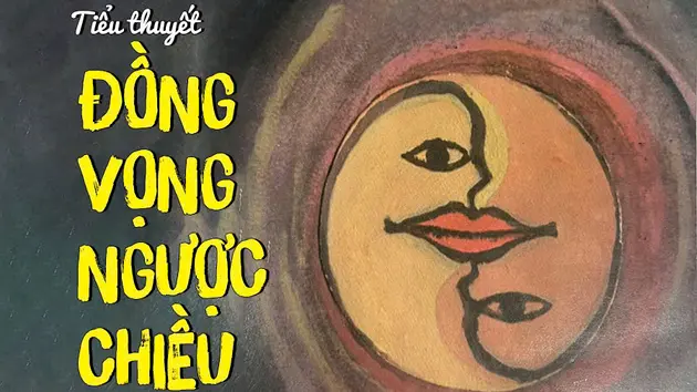 Tiểu thuyết 'Đồng vọng ngược chiều' (phần 25) - Nguyễn Nhuận Hồng Phương