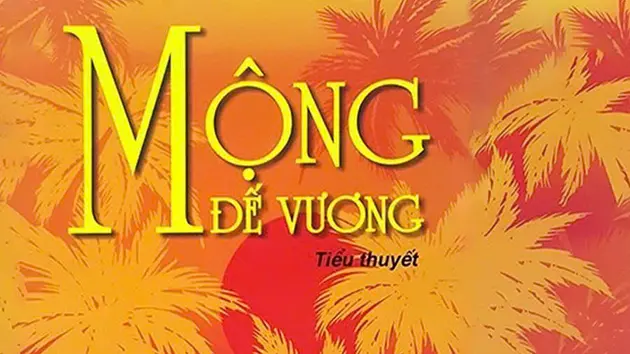 Tiểu thuyết 'Mộng đế vương' (phần 1) - Nguyễn Trường