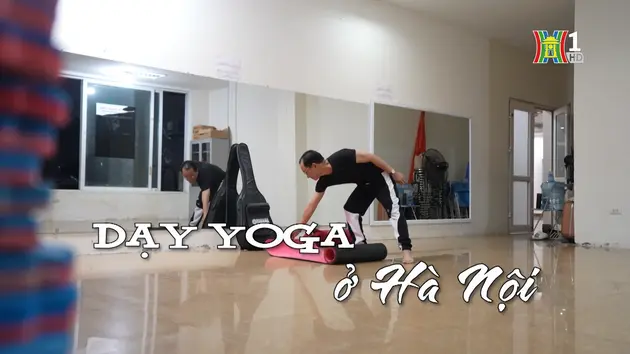 Dạy yoga ở Hà Nội | Nhịp sống Hà Nội | 12/11/2024