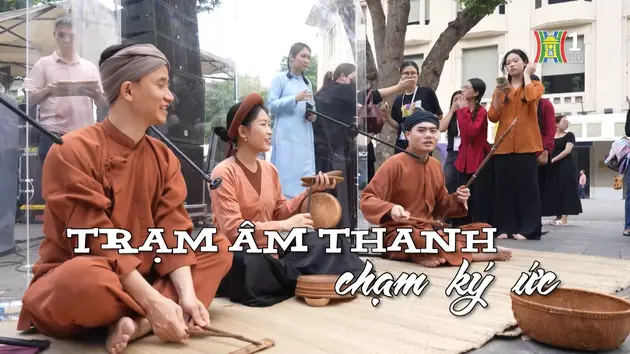 Trạm âm thanh - Chạm ký ức | Nhịp sống Hà Nội | 25/11/2024