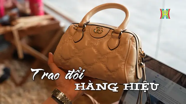 Trao đổi hàng hiệu | Nhịp sống Hà Nội | 30/11/2024