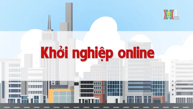 Khởi nghiệp online | Chuyện quanh ta | 01/12/2024