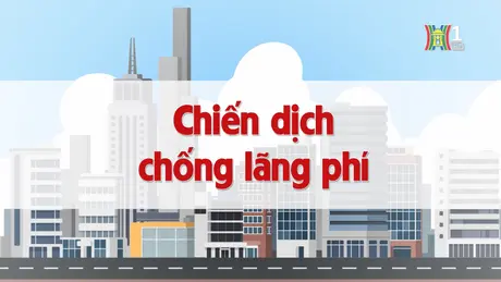 Chiến dịch chống lãng phí | Chuyện quanh ta | 03/12/2024