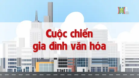 Cuộc chiến gia đình văn hóa | Chuyện quanh ta | 08/12/2024