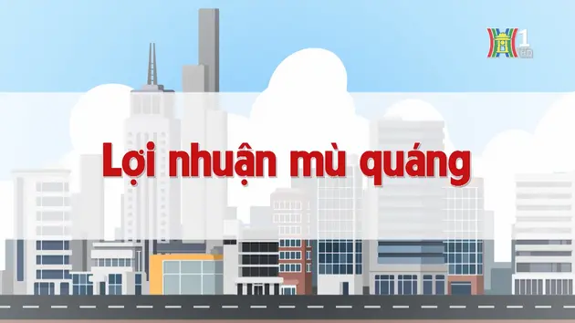 Lợi nhuận mù quáng | Chuyện quanh ta | 21/12/2024