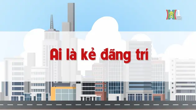 Ai là kẻ đãng trí | Chuyện quanh ta | 22/12/2024