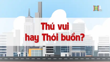 Thú vui hay thói buồn? | Chuyện quanh ta | 26/12/2024