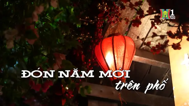 Đón năm mới trên phố | Nhịp sống Hà Nội | 30/12/2024