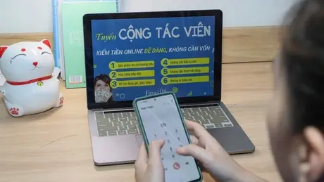 Nhiều nạn nhân sập bẫy do làm 'cộng tác viên online'