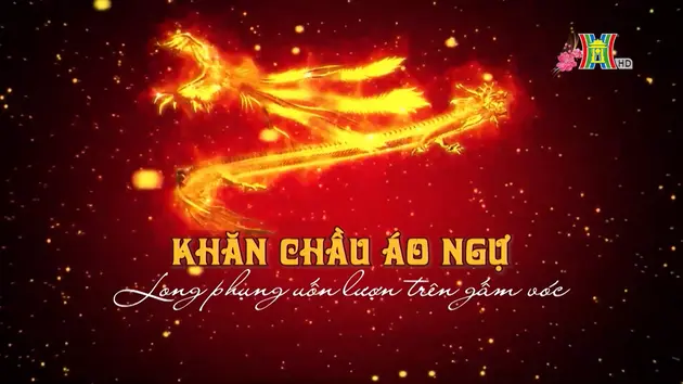 Khăn chầu áo ngự - Long phụng uốn lượn trên gấm vóc | Phim tài liệu | 30/01/2025