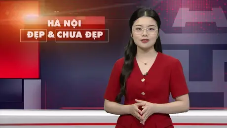 Hà Nội đẹp và chưa đẹp | 23/03/2025