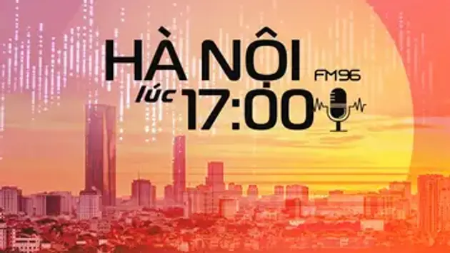 Hà Nội lúc 17h00 | 01/05/2025